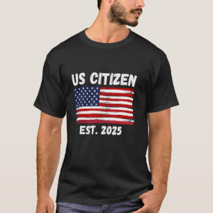 Camiseta Nuevo ciudadano estadounidense est. 2025 Ciudadano