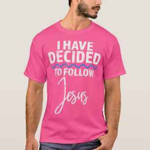 Camiseta Nuevo Creyente Que He Decidido Seguir A Jesús En B