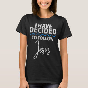 Camiseta Nuevo creyente que he decidido seguir a Jesús en B