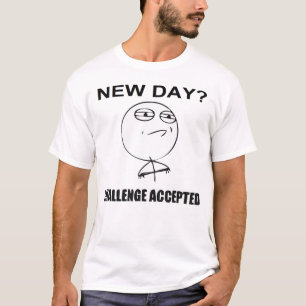 Camiseta ¿Nuevo día? Desafío aceptado