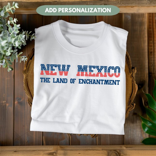 Camiseta Nuevo México Tierra de Encantamiento Personalizado (Subido por el creador)