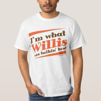 Camiseta ¡NUEVO! ¡Soy CUÁL ERA COMBATE WILLIS de TALKIN!