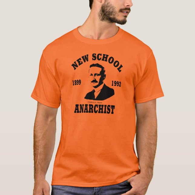 Camiseta Nuevos anarquistas -- Friedrich A. Hayek (Anverso)