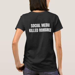 Camiseta Nuevos medios sociales mataron el romance