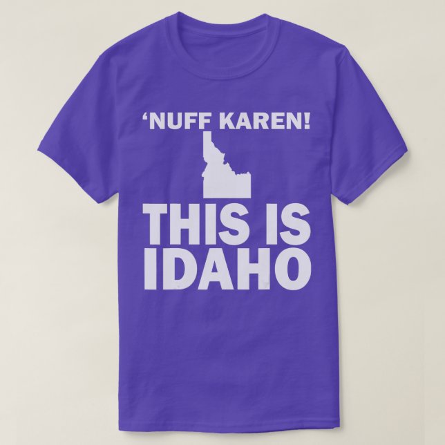 Camiseta Nuff Karen Esto Es Idaho (Diseño del anverso)