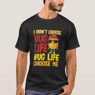 Camiseta Nug Life Chicken Nugget T Shirt