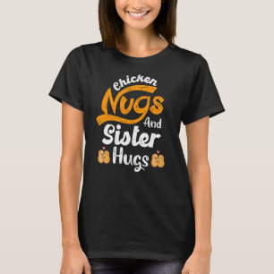 Camiseta Nugget De Pollo Y Hermana Abraza A La Hermana Birt
