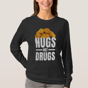 Camiseta Nuggets De Pollo Divertidos Nugs No Drogas Ama El