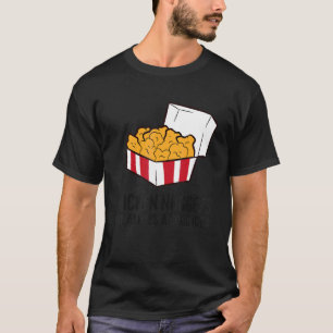 Camiseta Nuggets De Pollo Siempre Son Una Buena Idea Amo Ch