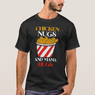 Camiseta Nuggets de pollo y abrazos de mamá Nuggets y besos