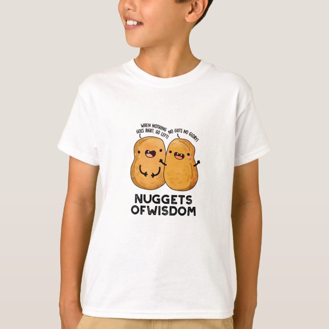 Camiseta Nuggets De Wisdom Divertido Pun De Comida (Anverso)