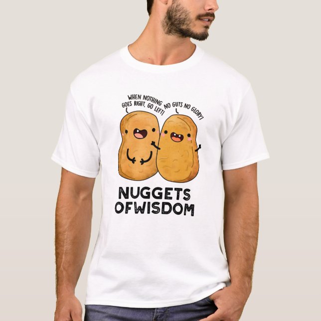 Camiseta Nuggets De Wisdom Divertido Pun De Comida (Anverso)