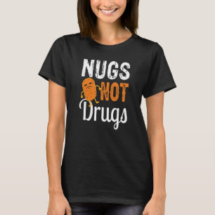 Camiseta Nuggets graciosos de pollo - Nugs no drogas