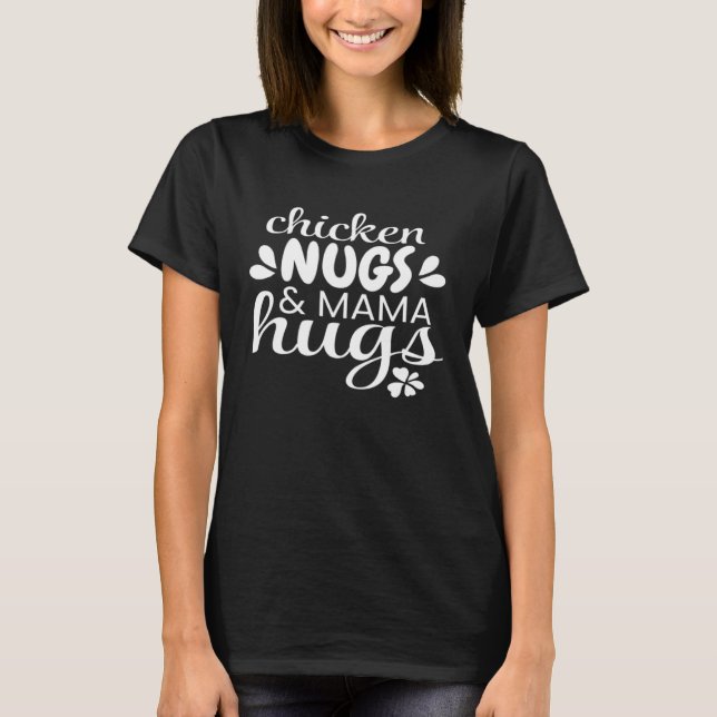 Camiseta Nugs De Pollo Y Abrazos De Mama (Anverso)