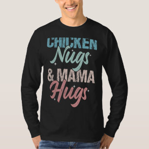 Camiseta Nugs De Pollo Y Mamá Abraza A Las Mujeres De Apara