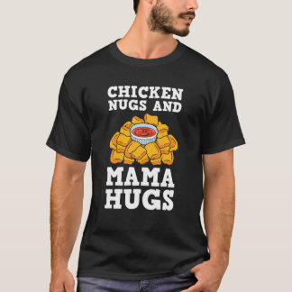 Camiseta Nugs De Pollo Y Mamá Abraza A Los Amantes De Nugge