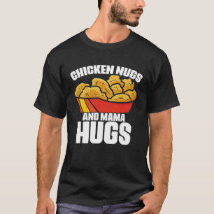 Camiseta Nugs de pollo y Mamá abrazan a los nugget de pollo