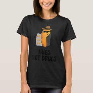Camiseta Nugs Not Drug Graciosa Nugget de pollo