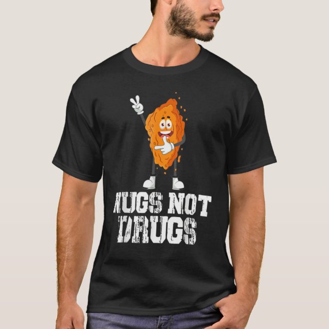 Camiseta Nugs Not Drugs Funny Chicken Nugget Lover (Anverso)