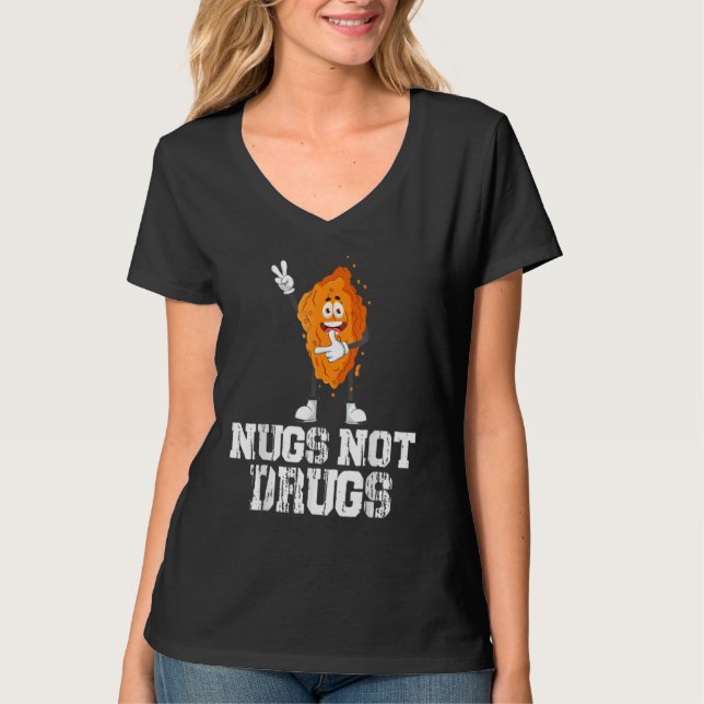 Camiseta Nugs Not Drugs Funny Chicken Nugget Lover (Anverso)