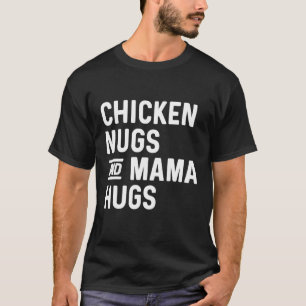 Camiseta Nugs Y Mamá De Pollo Abrazan Nugs Y Besan Nugget