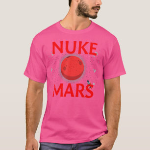 Camiseta Nuke Mars Divertido Astronoma Planetario De Marte 
