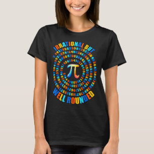 Camiseta Número Pi Irracional Pero Bien Redondo 3.14 Símbol