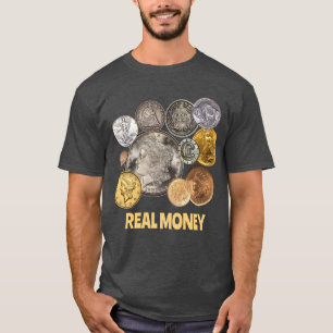 Camiseta Numismática: El oro y la plata son dinero real