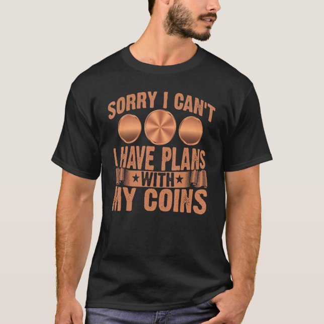 Camiseta Numismático Tengo Planes Con La Moneda De La Moned (Anverso)