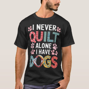 Camiseta Nunca acolcho sola Tengo perros