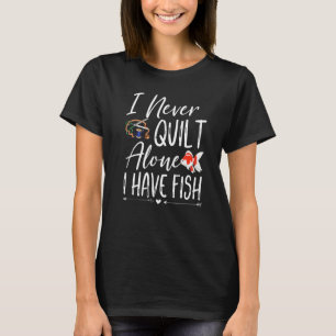Camiseta Nunca acolcho sola tengo pescar acolchado costurer