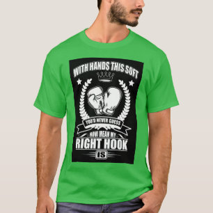 Camiseta Nunca adivinas lo malo que es mi gancho derecho 1