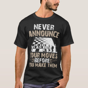 Camiseta Nunca Anuncies Tus Movimientos Antes de Hacerlos