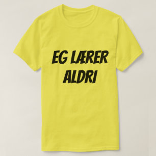 Camiseta Nunca aprendo, en noruego eg læaldri