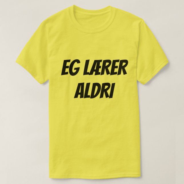 Camiseta Nunca aprendo, en noruego eg læaldri (Diseño del anverso)