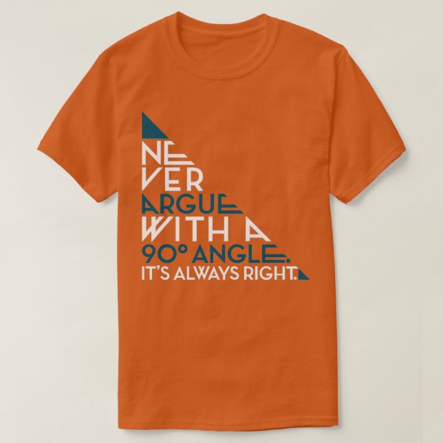 Camiseta NUNCA ARGUMENTAR CON UN 90 ÁNGULO ITx27S SIEMPRE C (Diseño del anverso)