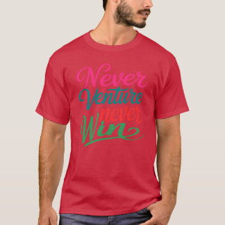 Camiseta Nunca Aventurarse Nunca Ganar Frase Motivacional