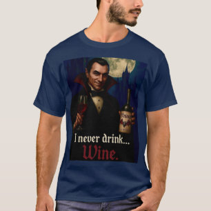 Camiseta "Nunca Bebí... vino" Humor de terror de vampiro