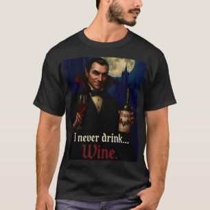 Camiseta "Nunca Bebí... vino" Humor de terror de vampiro