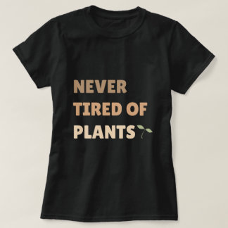 Camiseta Nunca Cansados De Plantas Vegetales
