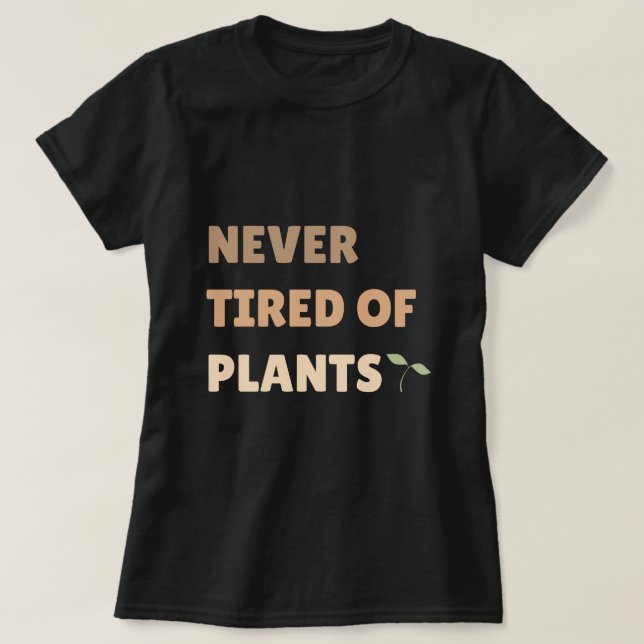 Camiseta Nunca Cansados De Plantas Vegetales (Diseño del anverso)
