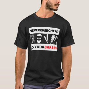 Camiseta Nunca Cheat on You Barber Professional and Hobby