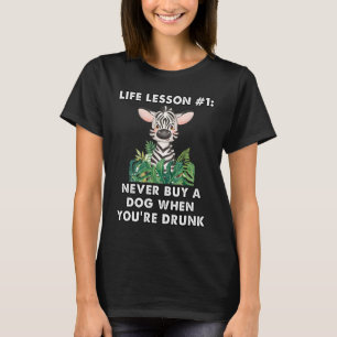 Camiseta nunca compre un perro cuando esté borracho.