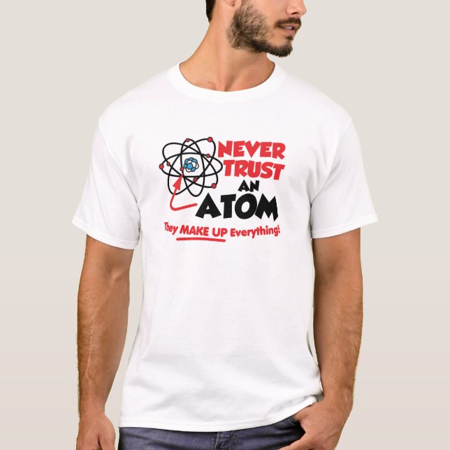 Camiseta Nunca Confiar En Un Átomo (Anverso)