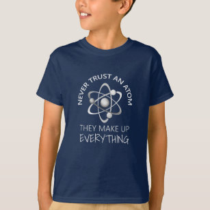 Camiseta Nunca confiar en un Átomo