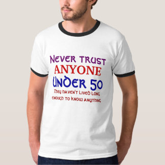 Camiseta Nunca confíe en CUALQUIER PERSONA debajo de 50