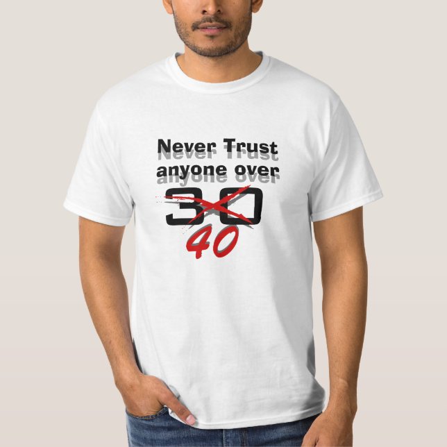 Camiseta Nunca confíe en cualquier persona sobre 40 (Anverso)
