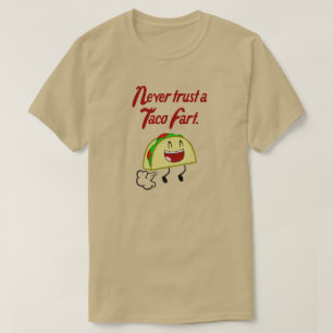 CAMISETA NUNCA CONFÍE EN QUE UN TACO FART