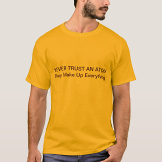 Camiseta Nunca confíe en un átomo
