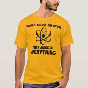 Camiseta Nunca confíe en un átomo